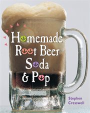 Homemade root beer, soda, & pop cover image