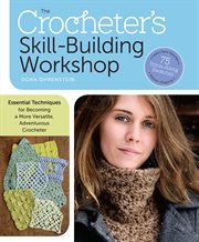 The Crocheter's Skill-Building Workshop : Building Workshop cover image