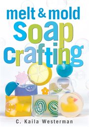 Melt & mold soap crafting cover image