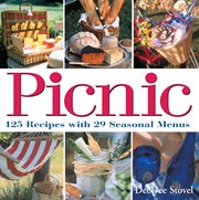 Picnic : 125 recipes with 29 seasonal menus cover image