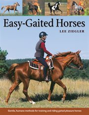 Easy-gaited horses : gentle, humane methods for training and riding gaited pleasure horses cover image