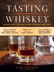 Tasting Whiskey : an Insider's Guide to the Unique Pleasures of the World's Finest Spirits cover image