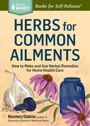 Herbs for common ailments : how to make and use herbal remedies for home health care cover image