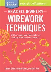 Beaded jewelry : skills, tools, and materials for making handcrafted jewelry. Wirework techniques cover image