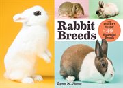 Rabbit breeds : the pocket guide to 49 essential breeds cover image