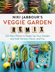 Niki Jabbour's veggie garden remix cover image