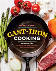 Cast-iron cooking : recipes & tips for getting the most out of your cast-iron cookware cover image