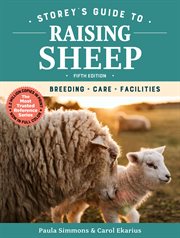 Storey's guide to raising sheep : breeding, care, facilities cover image