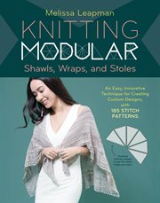 Knitting modular shawls, wraps, and stoles cover image
