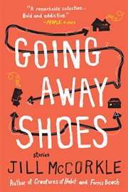 Going away shoes : stories cover image