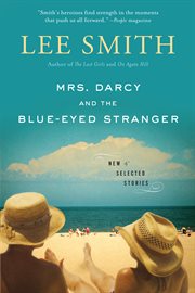 Mrs. Darcy and the blue-eyed stranger : new and selected stories cover image
