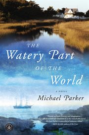 The watery part of the world : a novel cover image