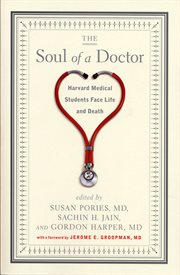 The Soul of a Doctor : Harvard Medical Students Face Life and Death cover image