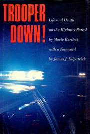 Trooper Down! : Life and Death on the Highway Patrol cover image