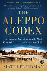 The Aleppo Codex : in pursuit of one of the world's most coveted, sacred, and mysterious books cover image