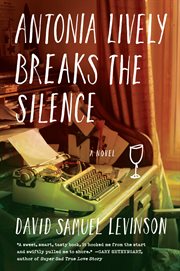 Antonia Lively Breaks the Silence : A Novel cover image