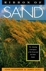 Ribbon of Sand : The Amazing Convergence of the Ocean and the Outer Banks cover image