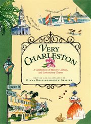 Very Charleston : a celebration of history, culture, and lowcountry charm cover image