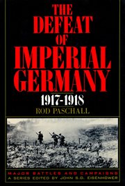 The defeat of imperial Germany, 1917-1918 cover image