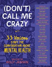 (Don't) call me crazy : 33 voices start the conversation about mental health cover image