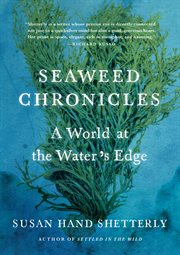 Seaweed chronicles : a world at the water's edge cover image