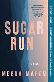 Sugar run : a novel cover image
