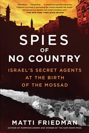 Spies of no country : Israel's secret agents at the birth of the Mossad cover image