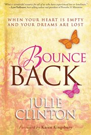 Bounce Back : When Your Heart is Empty and Your Dreams are Lost cover image