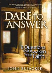 Dare to Answer : 8 Questions that Awaken Your Faith cover image