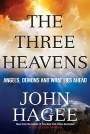 The Three Heavens : Angels, Demons and What Lies Ahead cover image