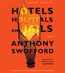 Hotels, Hospitals, and Jails : A Memoir cover image