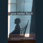You Came Back : A Novel cover image