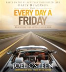 Daily Readings From Every Day a Friday : 90 Devotions to Be Happier 7 Days a Week cover image