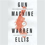 Gun machine : a novel cover image