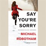 Say You're Sorry : Joseph O'Loughlin cover image