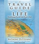 A Travel Guide to Life A Travel Guide to Life