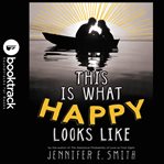 This is what happy looks like cover image