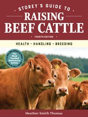 Storey's guide to raising beef cattle : health, handling, breeding cover image