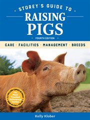 Storey's guide to raising pigs : care, facilities, management, breeds cover image
