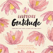 Everyday Gratitude : Inspiration for Living Life as a Gift cover image