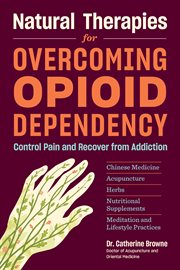 Natural therapies for overcoming opioid dependency cover image