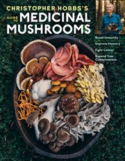 Christopher Hobbs's medicinal mushrooms : the essential guide cover image