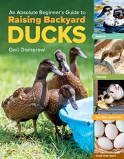 An absolute beginner's guide to raising backyard ducks cover image