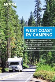Moon West Coast RV Camping : The Complete Guide to More Than 2,300 RV Parks and Campgrounds in Washington, Oregon, and California cover image