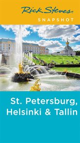 Rick Steves Snapshot St. Petersburg, Helsinki & Tallinn : Rick Steves Snapshot cover image