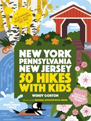 50 hikes with kids : New York, Pennsylvania, New Jersey cover image