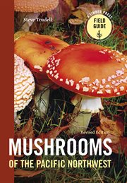 Mushrooms of the Pacific Northwest cover image