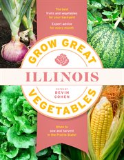 Illinois : Grow Great Vegetables State-By-State cover image