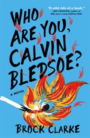 Who are you, Calvin Bledsoe? : a novel cover image