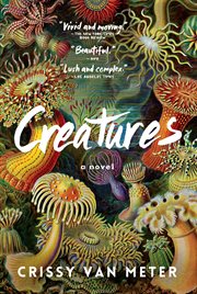 Creatures : a novel cover image